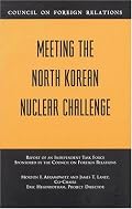 Meeting the North Korean Nuclear Challenge: Report of an Independent Task Force (Council on Foreign Relations (Council on Foreign Relations Press))