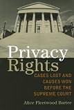 Privacy Rights: Cases Lost and Causes Won Before the Supreme Court