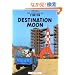 Destination Moon (The Adventures of Tintin: Original Classic)