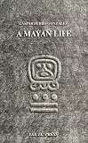 A Mayan Life