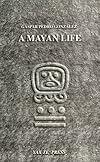 A Mayan Life