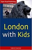 London with Kids, 1st Ed. (Open Road s London with Kids)