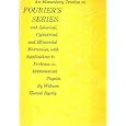 An Elementary Treatise on FOURIER'S SERIES and Spherical, Cylindrical, and Ellipsoidal Harmonics, with Applications to... by