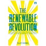 The Renewable Revolution: How We Can Fight Climate Change, Prevent Energy Wars, Revitalize the Economy and Transition to a Sustainable Future