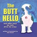 The Butt Hello: And Other Ways My Cats Drive Me Crazy