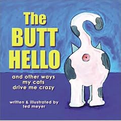 The Butt Hello: And Other Ways My Cats Drive Me Crazy