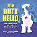 The Butt Hello: And Other Ways My Cats Drive Me Crazy