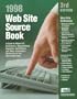 Web Site Source Book 1998: A Guide to Major U.S. Businesses, Organizations, Agencies, Institutions, and Other Information Resources on the World Wide Web (3rd ed)
