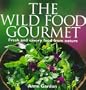 The Wild Food Gourmet: Fresh and savory food from nature