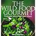 The Wild Food Gourmet: Fresh and savory food from nature