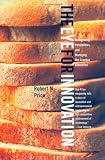 Buy : The Eye for Innovation: Recognizing Possibilities and Managing the Creative Enterprise