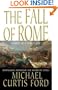 The Fall of Rome: A Novel of a World Lost