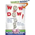 Wow The Dow!: The Complete Guide To Teaching Your Kids How To Invest In The Stock Market