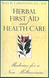 Herbal First Aid and Health Care: Medicine for a New Millenium