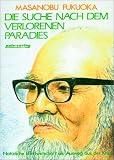 Produkt-Bild: Die Suche nach dem verlorenen Paradies. Nat&uuml;rliche Landwirtschaft als Ausweg aus der Krise (Book on Demand)