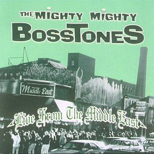 Mighty Mighty Bosstones - Live from the Middle East - Zortam Music