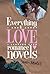 Everything I Know about Love I Learned from Romance Novels