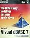 Visual dBase 7-Professional, The Fastest Way to Deliver Business applications-Version7