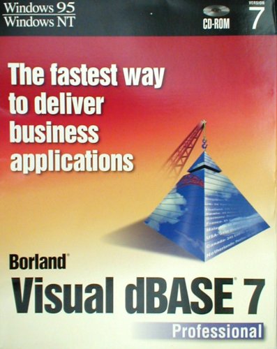 Books: Visual dBase 7 Professional, The Fastest Way to Deliver Business applications Version7