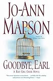 Goodbye, Earl: A Bad Girl Creek Novel (Bad Girl Creek Novels)