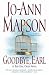 Goodbye, Earl: A Bad Girl Creek Novel (Bad Girl Creek Novels) - Jo-Ann Mapson