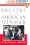 The Rise and Fall of the American Teenager