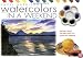 Watercolours in a Weekend: Pick Up a Brush and Paint Your First Picture This Weekend