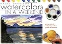 Watercolours in a Weekend: Pick Up a Brush and Paint Your First Picture This Weekend