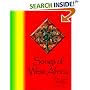 Songs of West Africa: A Collection of over 80 Traditional West African Folk Songs and Chants in 6 Languages with Translations, Annotations