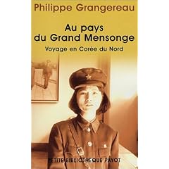 Au pays du grand mensonge : Voyage en Cor�e du Nord