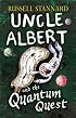Uncle Albert and the Quantum Quest