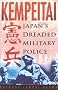 Kempeitai: Japan's Dreaded Military Police