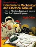 Boatowner`s Mechanical and Electrical Manual: How to Maintain, Repair and Imrpove Your Boat`s Essential Systems