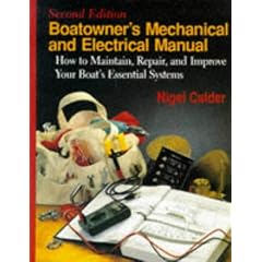 Boatowner's Mechanical and Electrical Manual: How to Maintain, Repair and Improve Your Boat's Essential Systems
