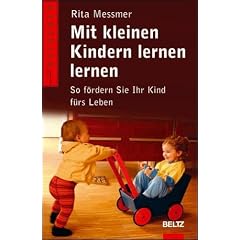 Mit kleinen Kindern lernen lernen: So f�rdern Sie Ihr Kind f�rs Leben (Beltz Taschenbuch / Ratgeber)