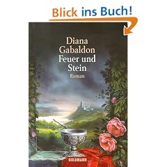 Feuer und Stein: Roman: Band 1 der Highland-Saga