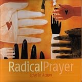 Radical Prayer