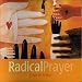 Radical Prayer
