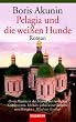 Pelagia und die wei�en Hunde.