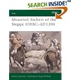 Mounted Archers of the Steppe 600 BC-AD 1300 (Elite) by Antony Karasulas and Angus Mcbride