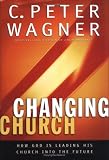 Changing Church: How God Is Leading His Church into the Future