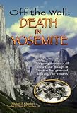 Off the Wall: Death in Yosemite Michael P. Ghiglieri & Charles R. 