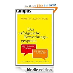 Das erfolgreiche Bewerbungsgespr�ch: Die h�rtesten Fragen - die besten Antworten
