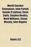 Produkt-Bild: World Snooker Champions: John Parrott, Ronnie O'Sullivan, Steve Davis, Stephen Hendry, Mark Williams, Shaun Murphy, John Higgins