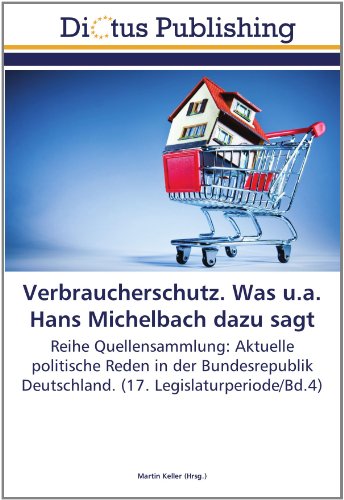 Produkt-Bild: Verbraucherschutz. Was u.a. Hans Michelbach dazu sagt: Reihe Quellensammlung: Aktuelle politische Reden in der Bundesrepublik Deutschland. (17. Legislaturperiode/Bd.4)