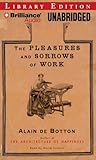 The Pleasures and Sorrows of Work