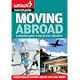 Moving Abroad ("Which?" Essential Guides) ("Which?" Essential Guides) ("Which?" Essential Guides)