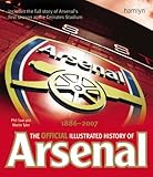 The official illustrated history of Arsenal, 1886-2007