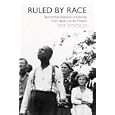 Ruled by Race: Black White Relations in Arkansas From Slavery to the Present by Grif Stockley