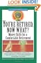 You're Retired Now What: Money Skills for a Comfortable Retirement (Wiley Personal Finance Solutions/Your Family Matters)